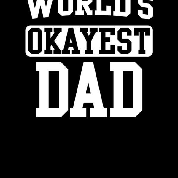 000295 Worlds Okayest Dad ctp Thumbnail